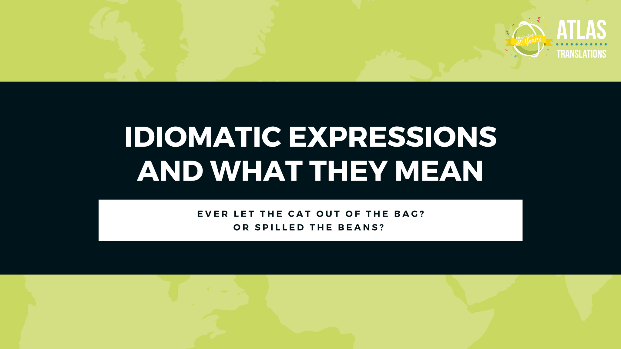 Idiomatic Expressions - Atlas Translations - Certified Translation - Birth Certificate Translation - Marriage Certificate Translation - Medical Translation