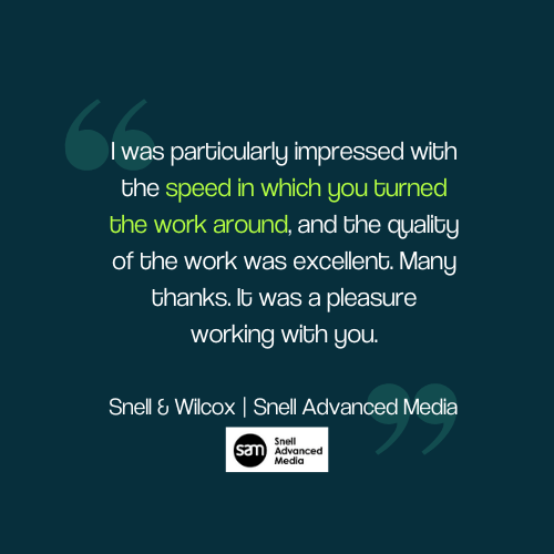 quote from client snell advanced media stating how they appreciated the translation turnaround time and quality of work.